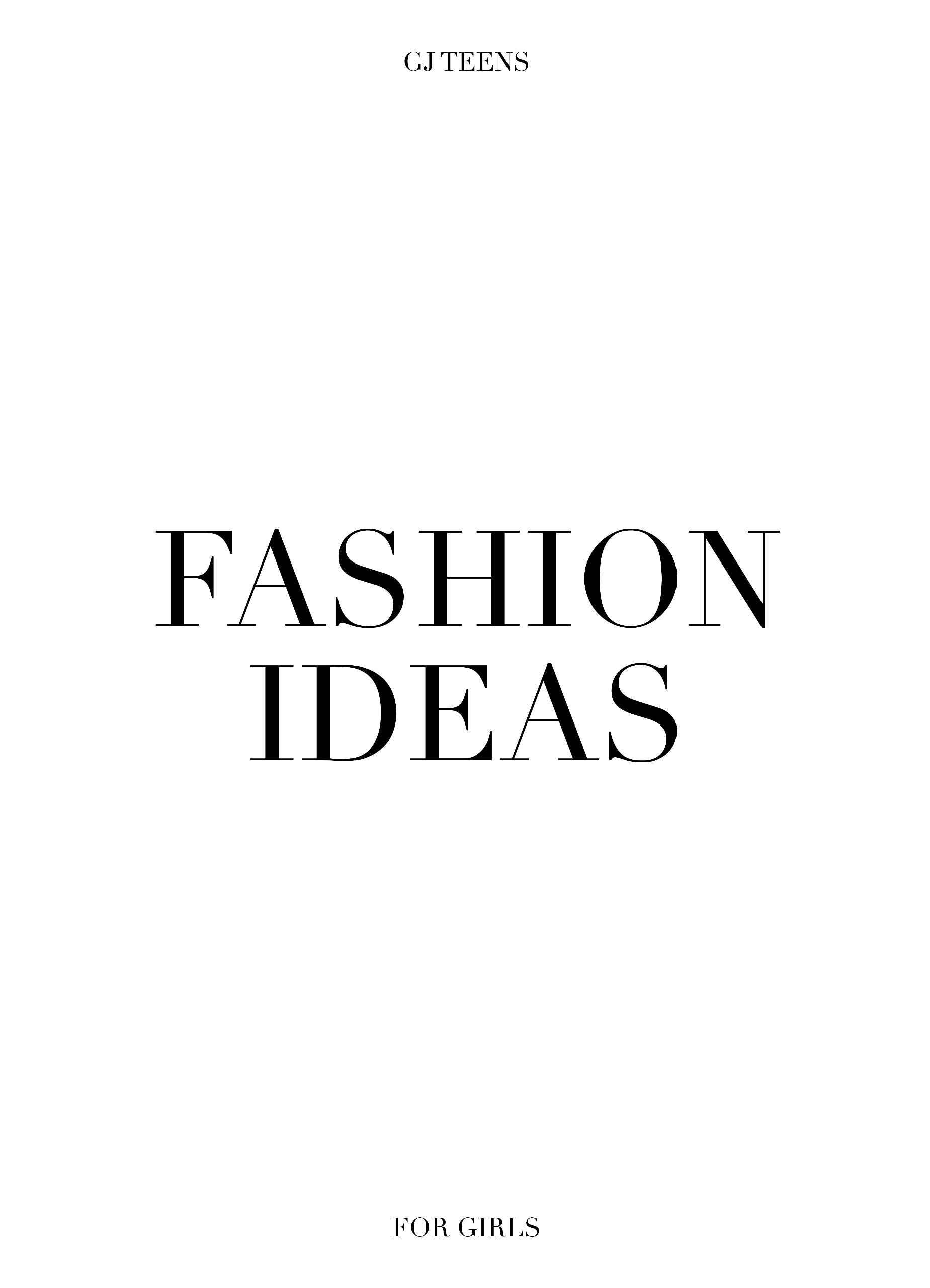 Fashion ideas for girls by GJ Teens